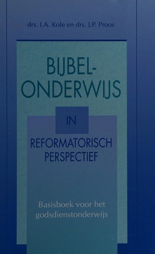 Bijbelonderwijs in reformatorisch perspectief