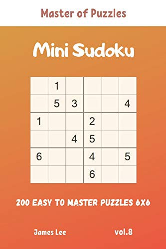 Master of Puzzles - Mini Sudoku 200 Easy to Master Puzzles 6x6 vol.8