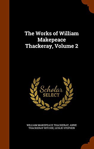 The Works of William Makepeace Thackeray, Volume 2