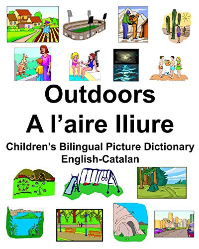 English-Catalan Outdoors/A l’aire lliure Children’s Bilingual Picture Dictionary