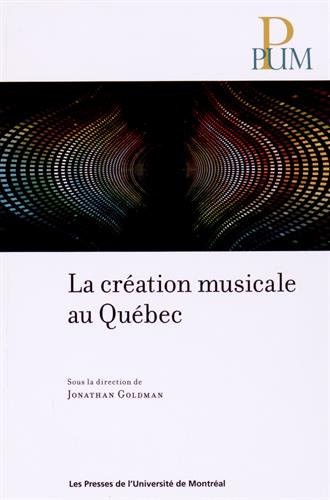 LA CREATION MUSICALE AU QUEBEC