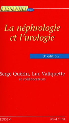L'essentiel Sur... la Nephrologie et l'Urologie 3e Ed.