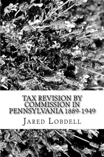 Tax Revision by Commission in Pennsylvania 1889-1949
