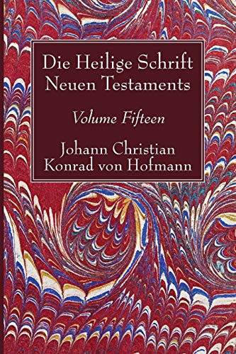Die Heilige Schrift Neuen Testaments, Volume Fifteen