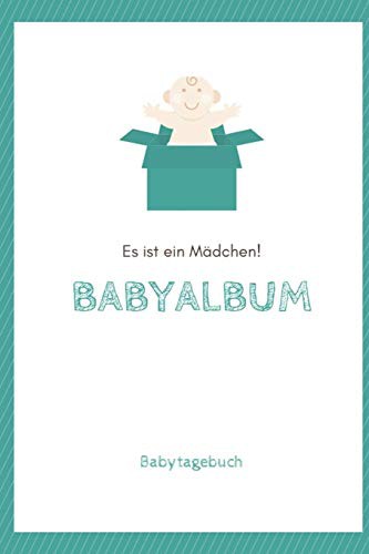 Babyalbum Es ist ein Mädchen Babytagebuch