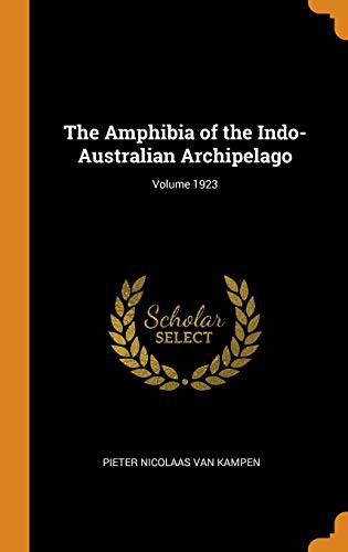 The Amphibia of the Indo-Australian Archipelago; Volume 1923