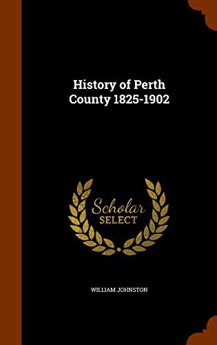 History of Perth County 1825-1902