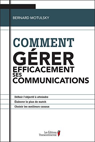 COMMENT GERER EFFICACEMENT SES COMMUNICATIONS