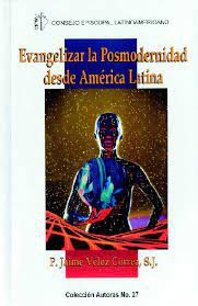 Evangelizar la posmodernidad desde América Latina