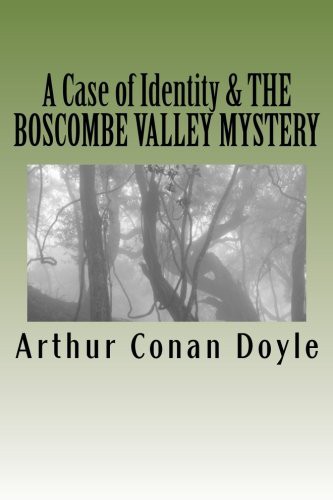 A Case of Identity & THE BOSCOMBE VALLEY MYSTERY