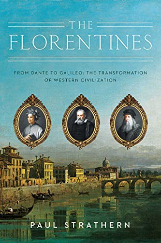 The Florentines : From Dante to Galileo