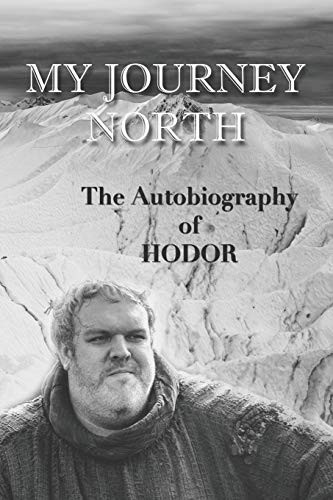 Hodor autobiography : My Journey North