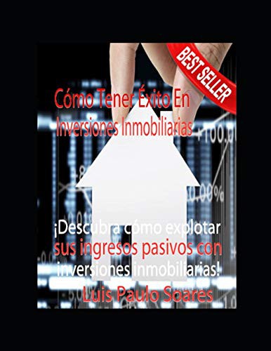 Cómo tener éxito en inversiones inmobiliarias