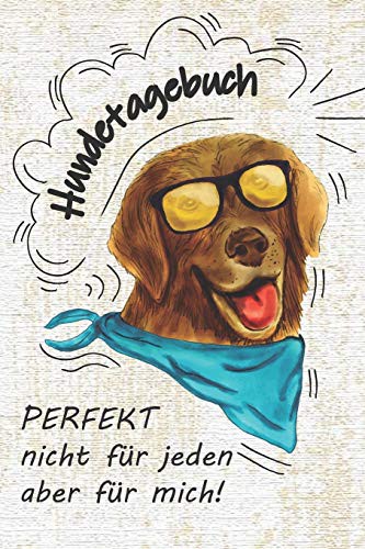 Hundetagebuch - PERFEKT nicht für jeden aber für mich!