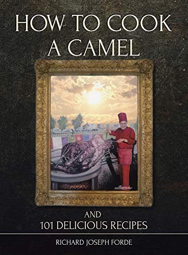 How To Cook A Camel and 101 Delicious Recipies