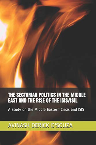 THE SECTARIAN POLITICS IN THE MIDDLE EAST AND THE RISE OF THE ISIS/ISIL