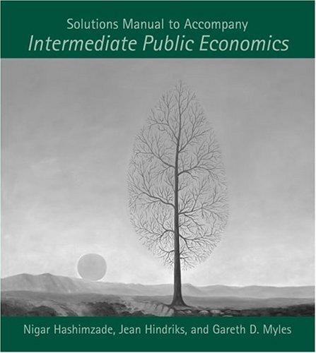 Solutions manual to accompany Intermediate public economics