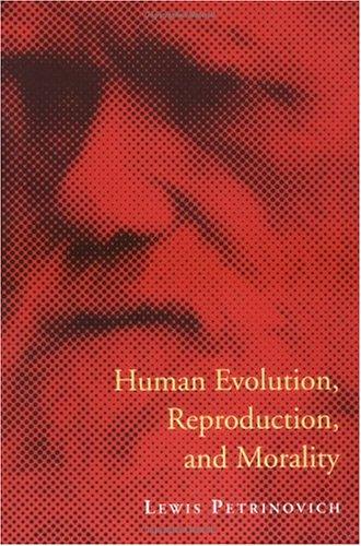 Human evolution, reproduction, and morality