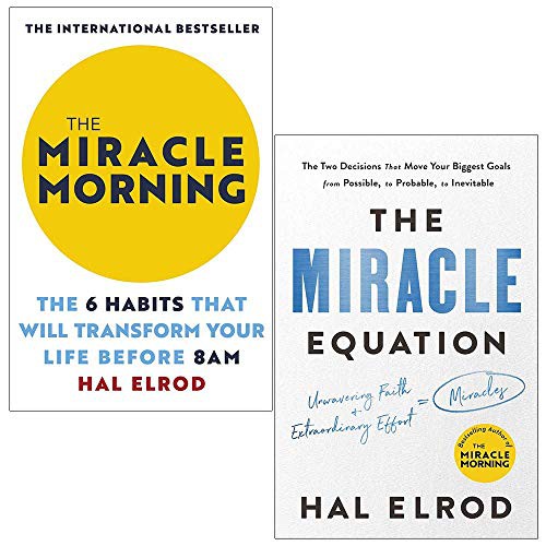 The Miracle Morning : The 6 Habits That Will Transform Your Life Before 8AM & The Miracle Equation