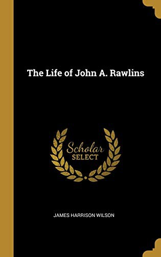 The Life of John A. Rawlins