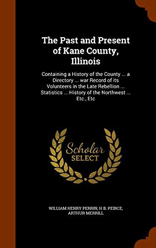 The Past and Present of Kane County, Illinois