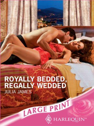 Royally Bedded, Regally Wedded (Romance Large)