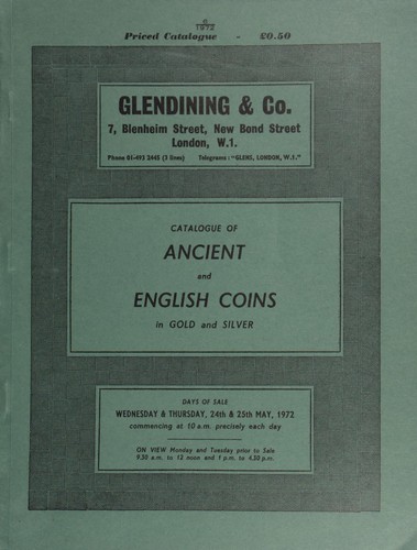 Catalogue of ancient and English coins, in gold and silver, [such as] Hostilian (A.D. 251) sestertius, laureate, draped and cuirassed bust right; [and also including] Greek, Roman, Byzantine, medieval, Anglo-Saxon, & contemporary European, [as well as] a collection of English coins from various British mints, [etc.] ...