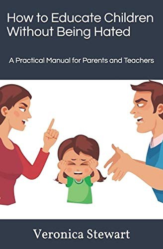 How to Educate Children Without Being Hated