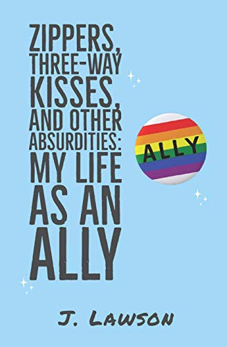 Zippers, Three-Way Kisses, And Other Absurdities