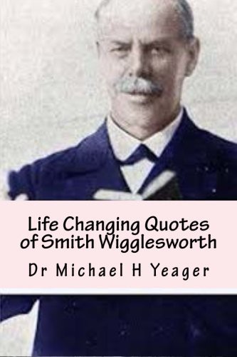 Life Changing Quotes of Smith Wigglesworth