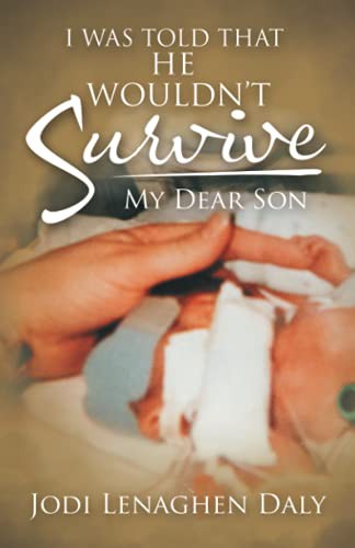 I Was Told That He Wouldn?t Survive