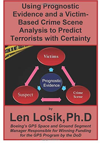 Using Prognostic Evidence and A Victim-Based Crime Scene Analysis to Predict Terrorists with Certainty