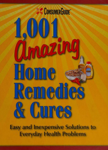 1,001 amazing home remedies & cures
