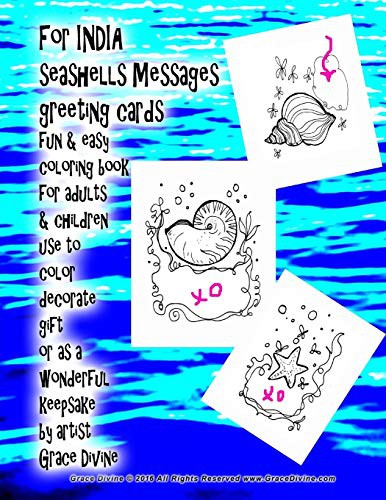 For INDIA seashells Messages greeting cards fun & easy coloring book for adults & children use to color decorate gift or as a wonderful keepsake by artist Grace Divine