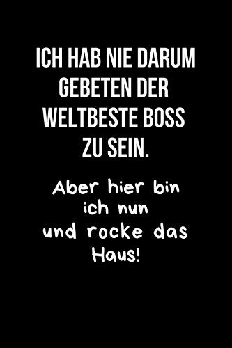 Ich hab nie darum gebeten der Welbeste Boss zu sein