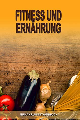 Ernährungstagebuch - Fitness und Ernährung