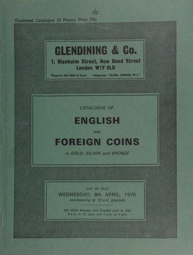 Catalogue of English and foreign coins, in gold, silver, and bronze, [including] an Anglo-Gallic, Edward III Leopard, 3rd issue; [and] an Edward IV, 2nd reign, angel; [also] 7 lots from the ancient collection of [Wilbraham Tollemache], the 6th Earl of Dysart, of Helming[ham] Hall, Stowmarket, Suffolk, [containing] an Elizabeth I milled half pound, star, plain Z in Elizabeth; [also] a selection of Maundy money; [and] historical medals; [etc.] ...