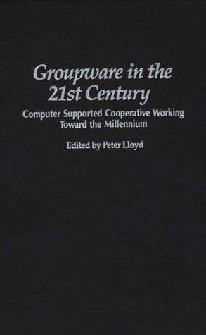 Groupware in the 21st Century