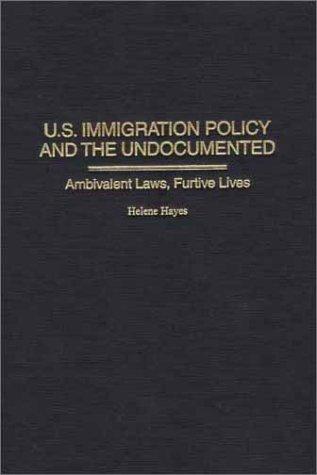 U.S. Immigration Policy and the Undocumented