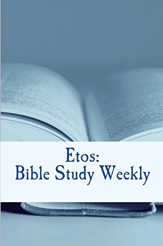 Etos : Bible Study Weekly