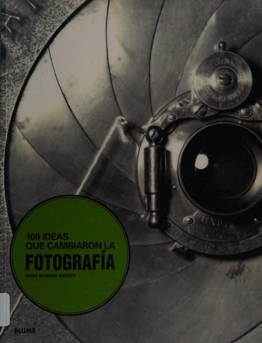 100 ideas que cambiaron la fotografía