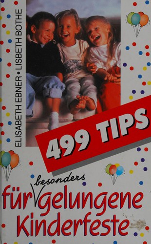 499 Tips für gelungene Kinderfeste