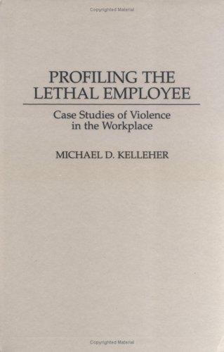 Profiling the lethal employee