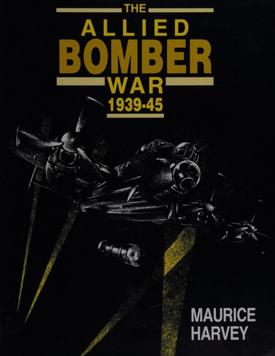 The Allied Bomber War 1939-45