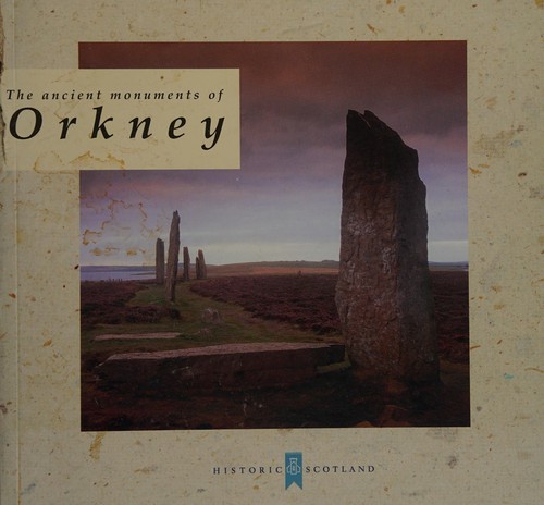 The ancient monuments of Orkney