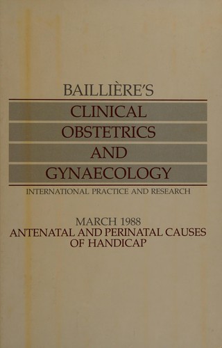 Antenatal and Perinatal Causes of Handicap (Balliere's Clinical Obstetrics and Gynaecology)
