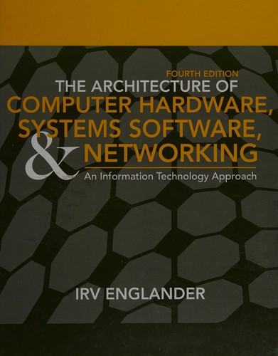 The Architecture of Computer Hardware and System Software