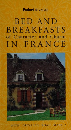 Bed and Breakfasts of Character and Charm in France