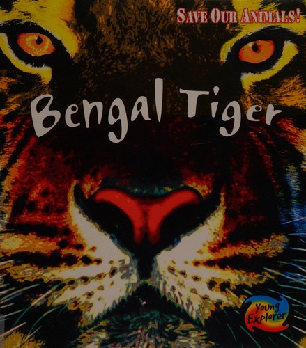 Save the Bengal Tiger (Save Our Animals)