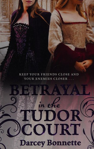 Betrayal in the Tudor court